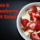 Apple and Strawberry Fruit Salad